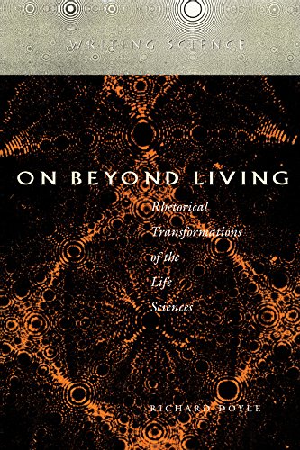 On Beyond Living Rhetorical Transformations of the Life Sciences [Hardcover]