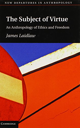 The Subject of Virtue An Anthropology of Ethics and Freedom [Hardcover]