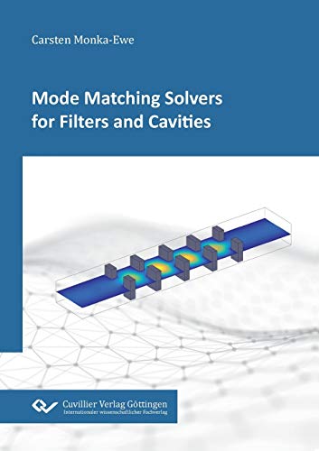 Mode Matching Solvers for Filters and Cavities [Paperback]