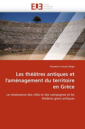 Les Thtres Antiques Et L'amnagement Du Territoire En Grce La Renaissance De [Paperback]