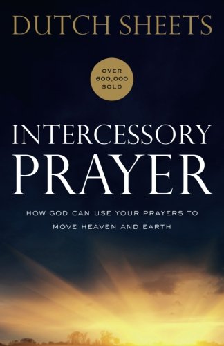 Intercessory Prayer: How God Can Use Your Pra