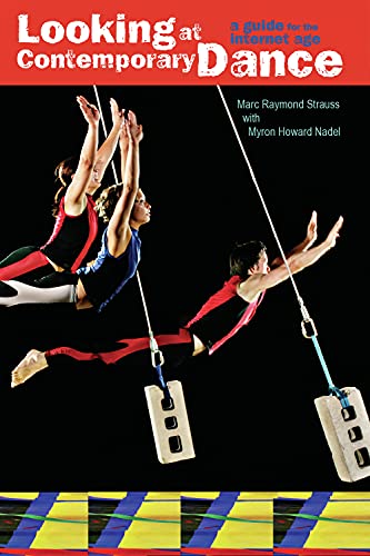 Looking at Contemporary Dance: A Guide for the Internet Age [Paperback]