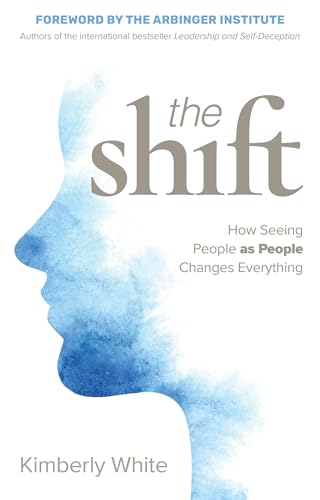 The Shift: How Seeing People as People Changes Everything [Paperback]