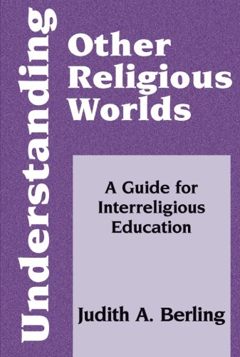 Understanding Other Religious Worlds A Guide for Interreligious Education [Paperback]