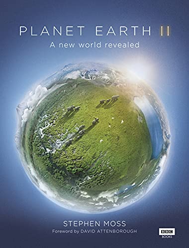 Planet Earth II: A New World Revealed [Hardcover]