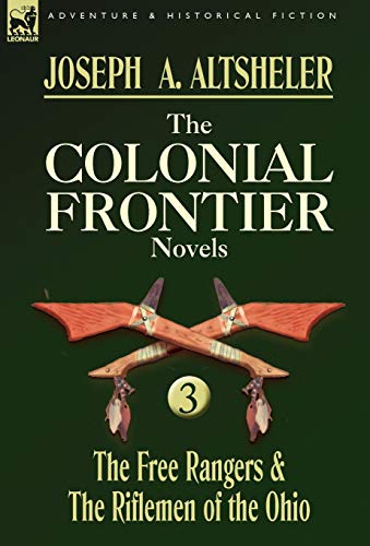 The Colonial Frontier Novels 3-The Free Rangers & The Riflemen Of The Ohio [Hardcover]