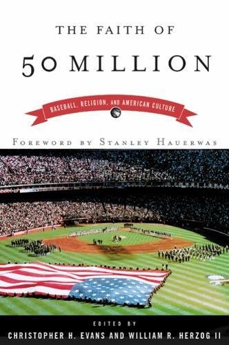 The Faith Of 50 Million Baseball, Religion, And American Culture [Paperback]