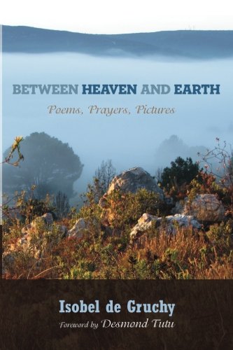 Beteen Heaven And Earth Poems, Prayers, Pictures [Paperback]