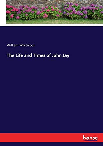 Life and Times of John Jay [Paperback]