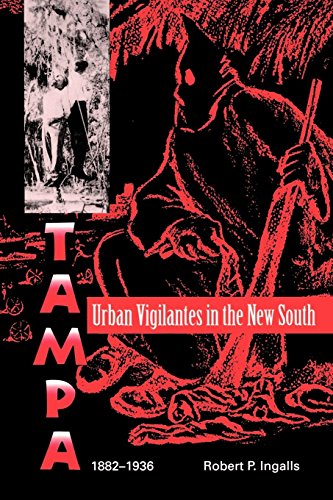 Urban Vigilantes In The Ne South Tampa, 1882-1936 (florida Sand Dollar Books) [Paperback]