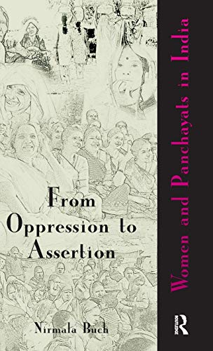 From Oppression to Assertion Women and Panchayats in India [Hardcover]