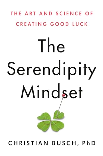 The Serendipity Mindset: The Art and Science of Creating Good Luck [Hardcover]