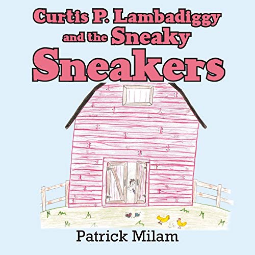 Curtis P. Lambadiggy And The Sneaky Sneakers [Paperback]