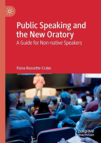 Public Speaking and the New Oratory: A Guide for Non-native Speakers [Paperback]