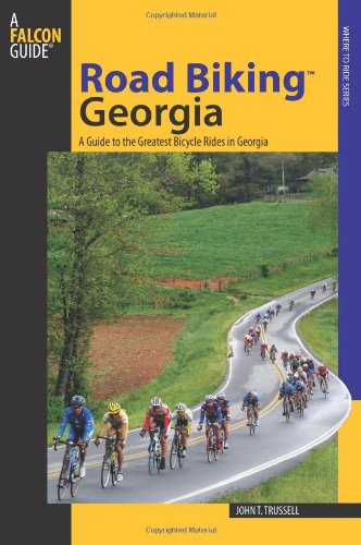 Road Biking  Georgia: A Guide To The Greatest Bicycle Rides In Georgia [Paperback]