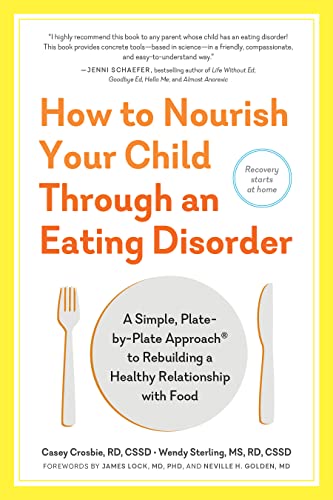 How to Nourish Your Child Through an Eating Disorder: A Simple, Plate-by-Plate A [Paperback]