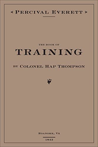 The Book of Training by Colonel Hap Thompson of Roanoke, VA, 1843: Annotated Fro [Hardcover]