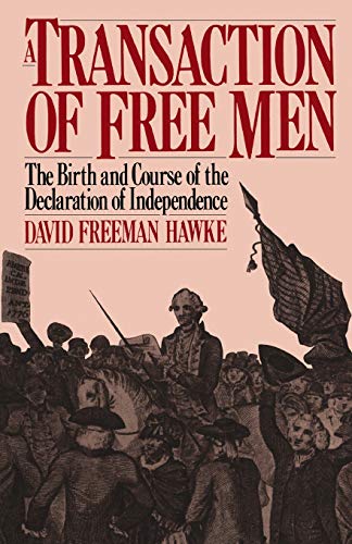 A Transaction Of Free Men The Birth And Course Of The Declaration Of Independen [Paperback]