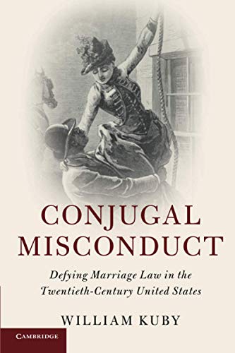 Conjugal Misconduct Defying Marriage La in the Tentieth-Century United States [Paperback]