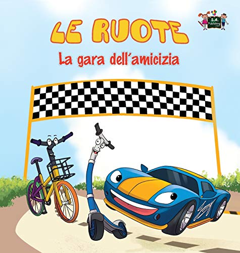 Le Ruote - La Gara Dell'amicizia The Wheels -The Friendship Race (italian Editi [Hardcover]