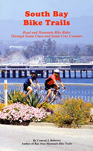 South Bay Bike Trails Road and Mountain Bicycle Rides Through Santa Clara and S [Paperback]