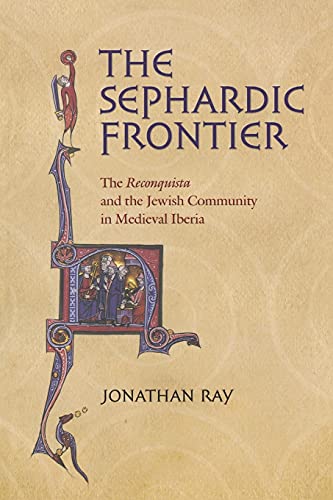 The Sephardic Frontier The  reconquista  And The Jeish Community In Medieval I [Paperback]