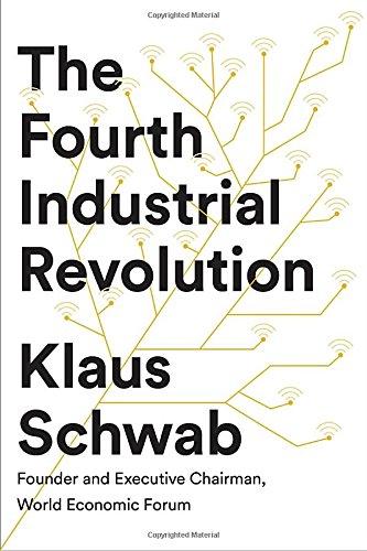 The Fourth Industrial Revolution [Hardcover]