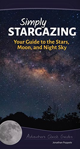 Simply Stargazing: Your Guide to the Stars, Moon, and Night Sky [Spiral bound]