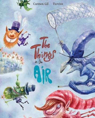 The Things in the Air [Hardcover]