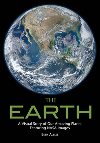 The Earth: A Visual Story of Our Amazing Planet Featuring NASA Images [Paperback]