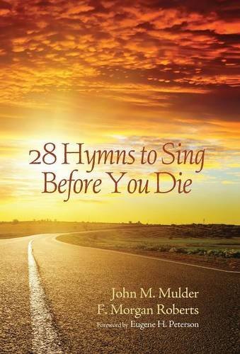 28 Hymns To Sing Before You Die [Hardcover]