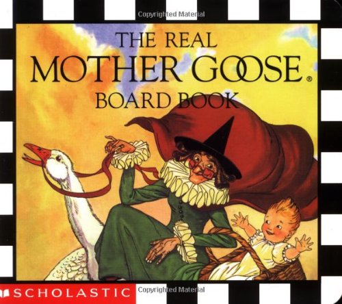 The Real Mother Goose Board Book [Board book]