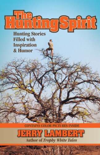 The Hunting Spirit Hunting Stories Filled With Inspiration & Humor [Paperback]