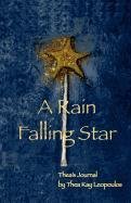 A Rain Falling Star Thea's Journal [Paperback]