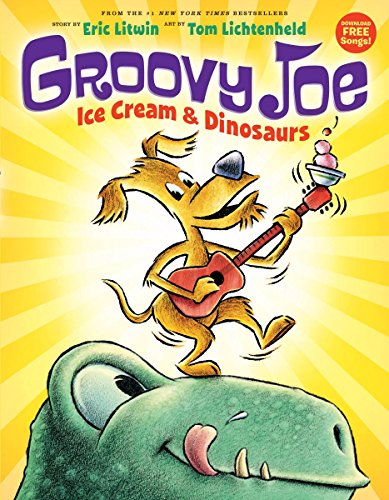 Groovy Joe: Ice Cream & Dinosaurs (Groovy