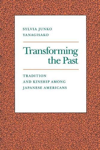 Transforming the Past Tradition and Kinship Among Japanese Americans [Paperback]