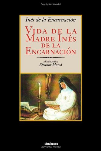 Vida De La Madre Ines De La Encarnacion (spanish Edition) [Paperback]