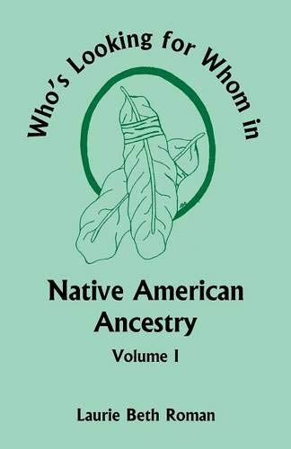 Who's Looking For Whom In Native American Ancestry, Volume 1 [Paperback]