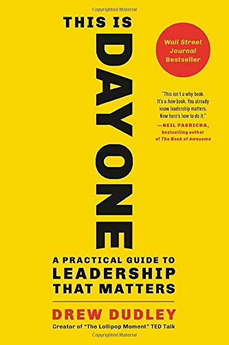 This Is Day One: A Practical Guide to Leaders