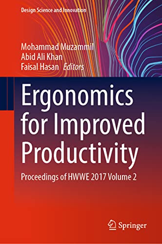 Ergonomics for Improved Productivity: Proceedings of HWWE 2017 Volume 2 [Hardcover]