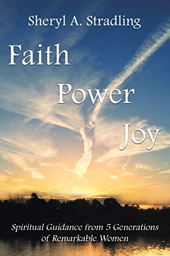 Faith. Poer, Joy  Spiritual Guidance from 5 Generations of Remarkable Women [Paperback]