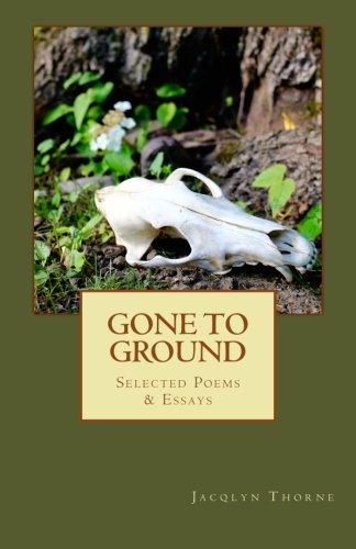 Gone To Ground Selected Poems & Essays [Paperback]