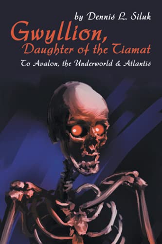 Gyllion, Daughter Of The Tiamat To Avalon,The Underorld & Atlantis [Paperback]