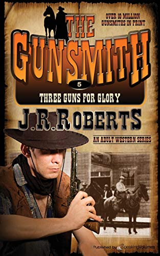 Three Guns For Glory The Gunsmith (volume 5) [Paperback]