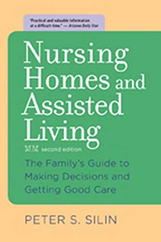 Nursing Homes and Assisted Living: The Family's Guide to Making Decisions a [Paperback]