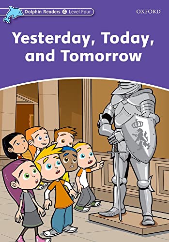 Dolphin Readers Level 4 625-Word Vocabulary Yesterday, Today and Tomorro [Paperback]