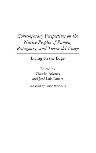 Contemporary Perspectives on the Native Peoples of Pampa, Patagonia, and Tierra  [Hardcover]