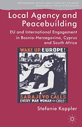 Local Agency and Peacebuilding: EU and International Engagement in Bosnia-Herzeg [Hardcover]