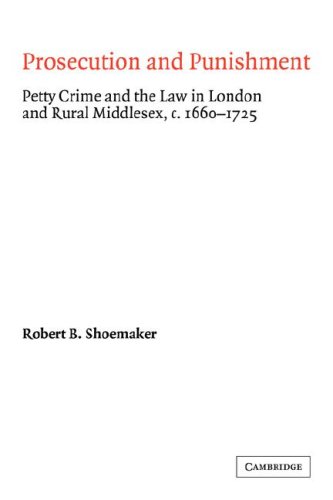 Prosecution and Punishment Petty Crime and the La in London and Rural Middlese [Paperback]