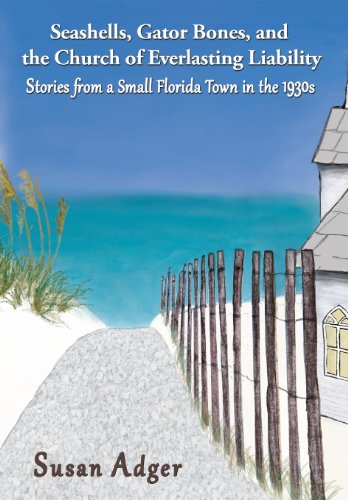 Seashells, Gator Bones, And The Church Of Everlasting Liability Stories From A  [Hardcover]